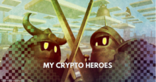 dApps英雄戦争ゲーム『マイクリプトヒーローズ』で先行販売開始：アドバイザーにモンストの岡本吉起氏
